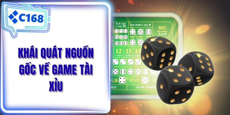 Khái quát nguồn gốc về game tài xỉu