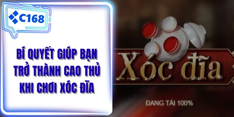 Bí quyết giúp bạn trở thành cao thủ khi chơi xóc đĩa