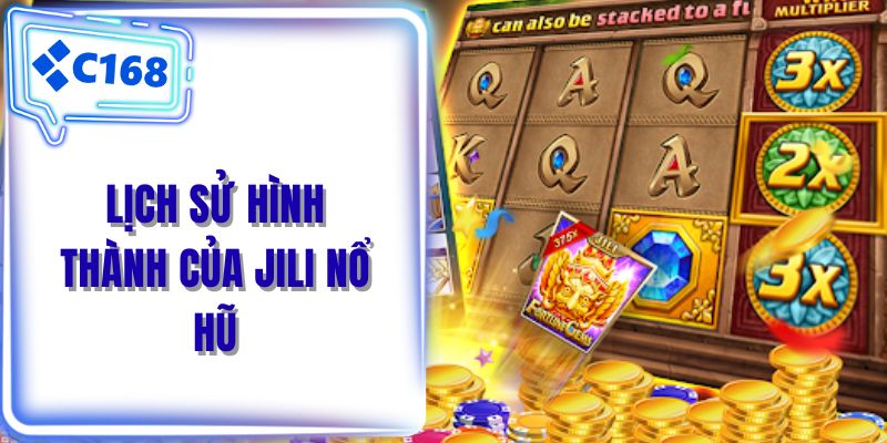 Lịch sử hình thành của Jili nổ hũ